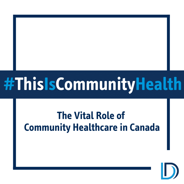 #ThisIsCommunityHealth – The Vital Role of Community Healthcare in Canada